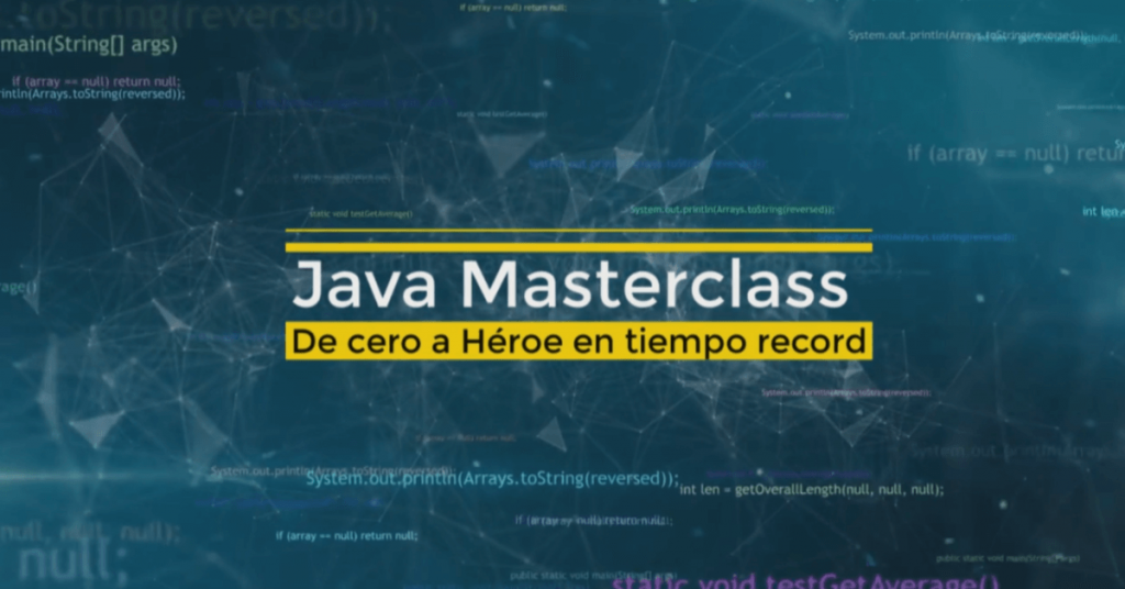 Java Masterclass: De cero a Héroe en tiempo record