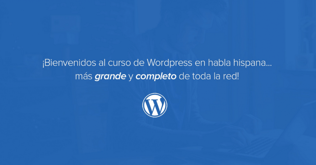 WordPress — ¡Hazte Experto y Crea Tu Propia Web Profesional!