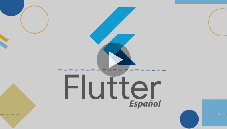 Flutter Tu guia completa de desarrollo para IOS y Android (Udemy)