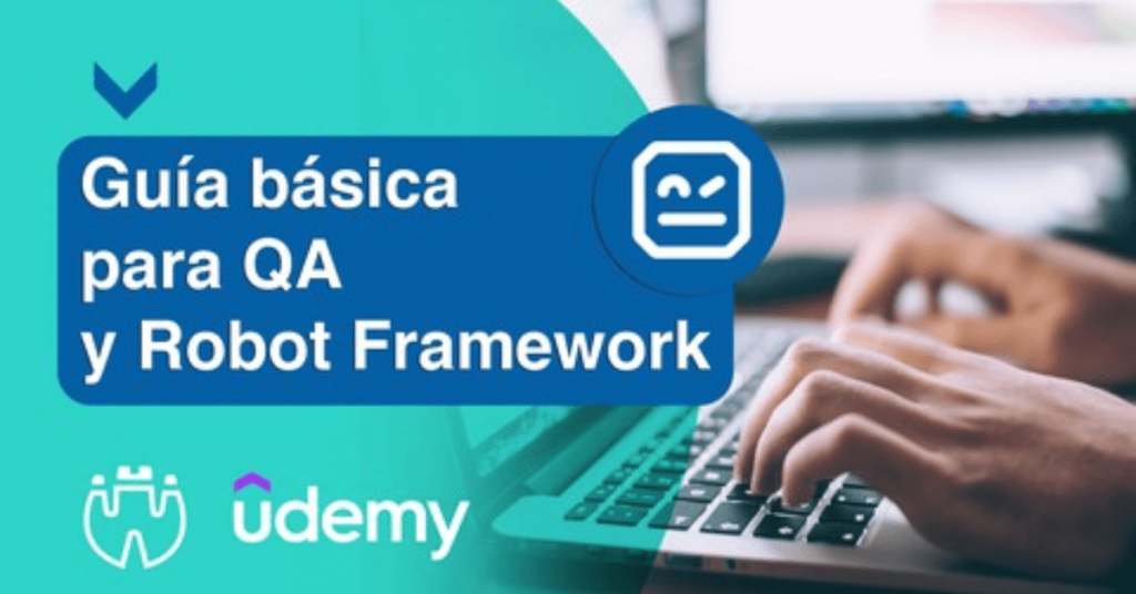 Qa Testing: Guia Básica para QA y Robot Framework